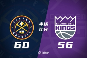 掘金半场领先国王4分 约基奇19+7+4 戈登12分 威少4+5+6&三分5中0